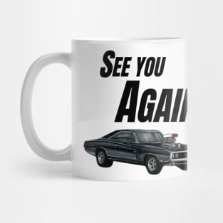 See you Again { Dom's charger fast and furious } Mug